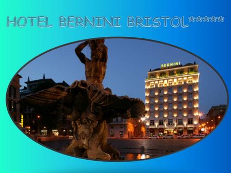 Nacido en 1874 en un antiguo palacio en el corazón de la ciudad. Hoy en día, detrás de la imponente fachada recientemente restaurada, el Bristol Bernini.