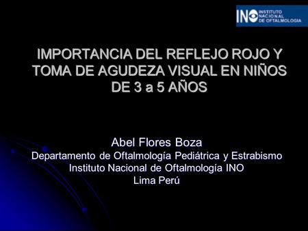 Abel Flores Boza Departamento de Oftalmología Pediátrica y Estrabismo