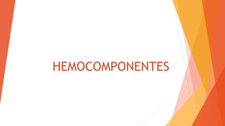 HEMOCOMPONENTES.