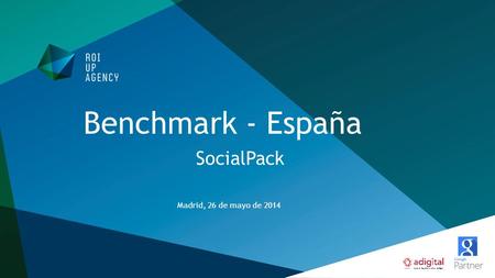 Benchmark - España SocialPack Madrid, 26 de mayo de 2014.