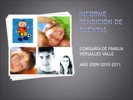 COMISARIA DE FAMILIA VERSALLES VALLE AÑO 2009-2010-2011.