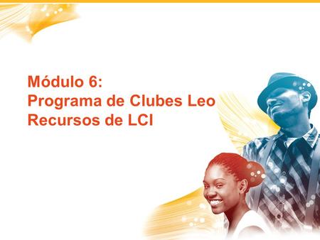 Módulo 6: Programa de Clubes Leo Recursos de LCI