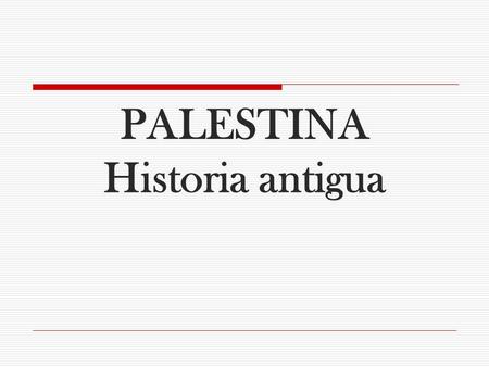 PALESTINA Historia antigua.