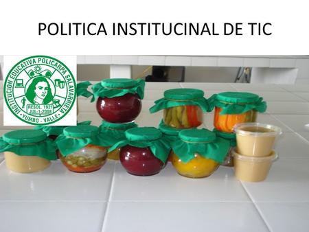 POLITICA INSTITUCINAL DE TIC. POLITICA INSTITUCIONAL DE TIC Misión La Institución Educativa Policarpa Salavarrieta, tiene por objeto contribuir a la formación.