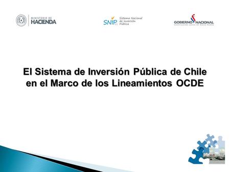 Índice El SNIP de Chile OCDE: Principios para una Inversión Pública Efectiva Desafíos del SNIP de Chile.