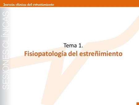 Tema 1. Fisiopatología del estreñimiento
