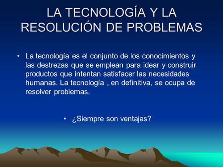 LA TECNOLOGÍA Y LA RESOLUCIÓN DE PROBLEMAS