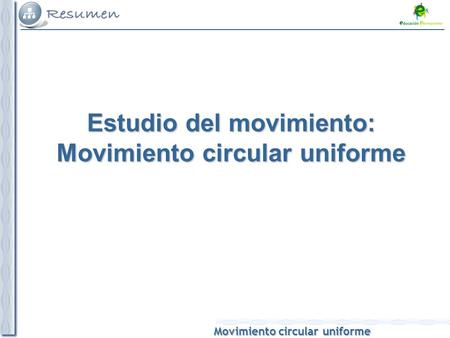 Estudio del movimiento: Movimiento circular uniforme