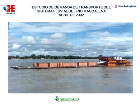 ESTUDIO DE DEMANDA DE TRANSPORTE DEL SISTEMA FLUVIAL DEL RIO MAGDALENA ABRIL DE 2002.
