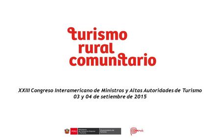 XXIII Congreso Interamericano de Ministros y Altas Autoridades de Turismo 03 y 04 de setiembre de 2015.
