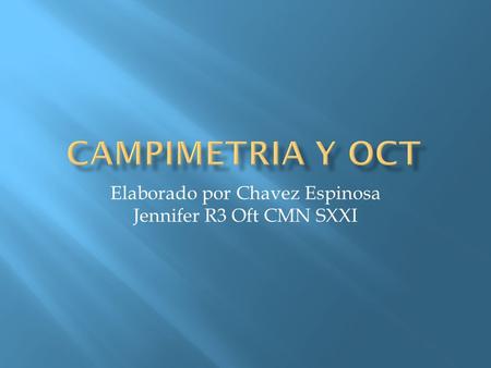 Elaborado por Chavez Espinosa Jennifer R3 Oft CMN SXXI.
