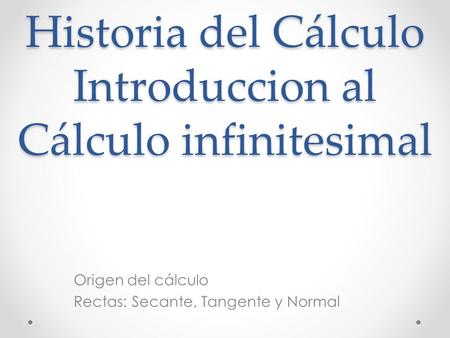 Historia del Cálculo Introduccion al Cálculo infinitesimal