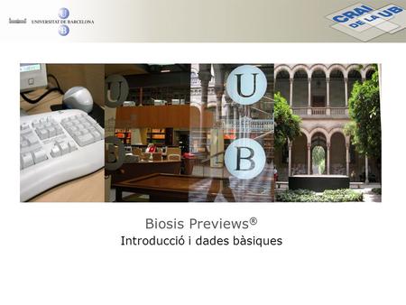 Biosis Previews ® Introducció i dades bàsiques. BIOSIS Previews ® Sumari Abast temàtic Antecedents (versió impresa) Versió online ISI Web of Knowledge.