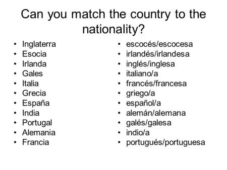 Can you match the country to the nationality?
