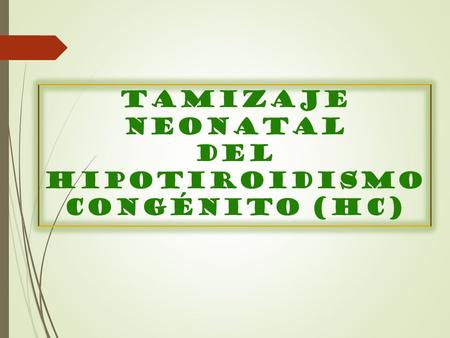 HIPOTIROIDISMO CONGÉNITO (HC)