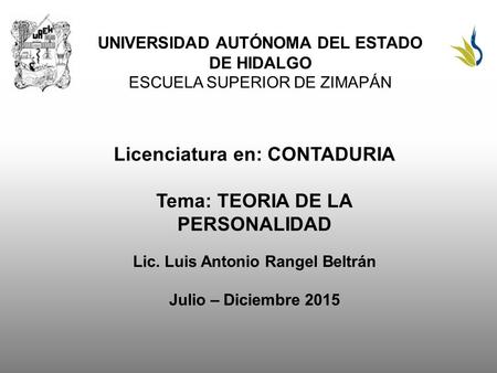 Licenciatura en: CONTADURIA Tema: TEORIA DE LA PERSONALIDAD