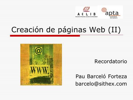 Creación de páginas Web (II) Recordatorio Pau Barceló Forteza