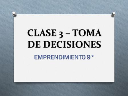 CLASE 3 – TOMA DE DECISIONES