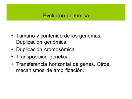 Tamaño y contenido de los genomas. Duplicación genómica.