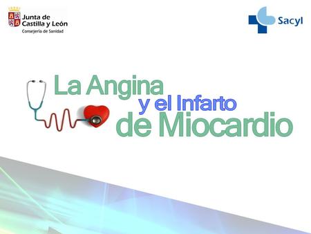 La Angina y el Infarto de Miocardio.
