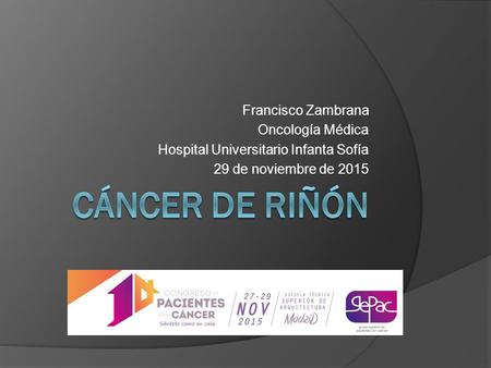 CÁNCER DE RIÑÓN Francisco Zambrana Oncología Médica