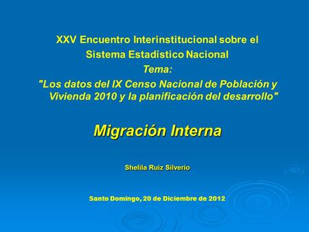 XXV Encuentro Interinstitucional sobre el Sistema Estadístico Nacional Tema: Los datos del IX Censo Nacional de Población y Vivienda 2010 y la planificación.