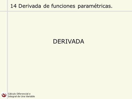 14 Derivada de funciones paramétricas.