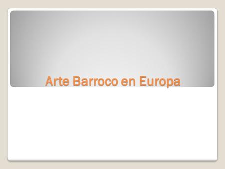 Arte Barroco en Europa.