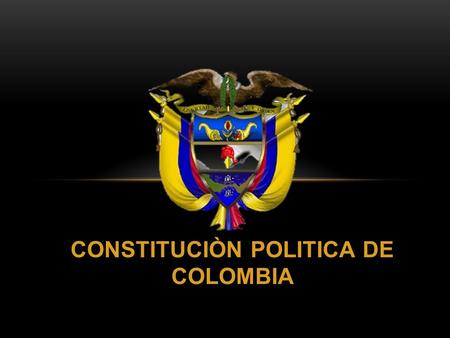 CONSTITUCIÒN POLITICA DE COLOMBIA