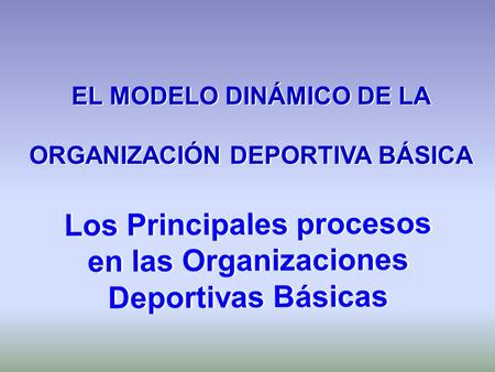 Los Principales procesos en las Organizaciones Deportivas Básicas