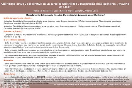 IV Jornadas de Innovación e Investigación Educativa - 2010, Universidad de Zaragoza Aprendizaje activo y cooperativo en un curso de Electricidad y Magnetismo.