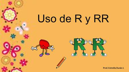 Uso de R y RR Prof. Estrella Durán L.