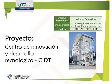 Proyecto: Centro de innovación y desarrollo tecnológico - CIDT