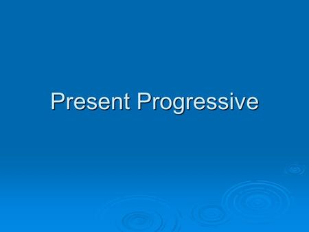 Present Progressive. What is it?  When we want to emphasize something is happening right now, we use the present progressive  The difference between.