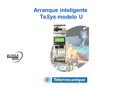 Arranque inteligente TeSys modelo U
