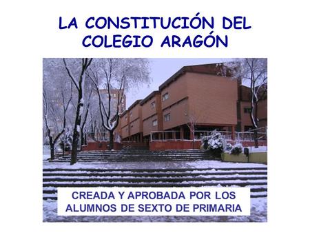 LA CONSTITUCIÓN DEL COLEGIO ARAGÓN