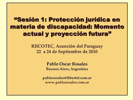 “Sesión 1: Protección jurídica en materia de discapacidad: Momento actual y proyección futura” “Sesión 1: Protección jurídica en materia de discapacidad: