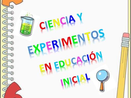 ciencia y experimentos en educación inicial