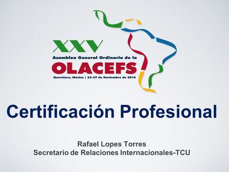 Certificación Profesional Rafael Lopes Torres Secretario de Relaciones Internacionales-TCU.