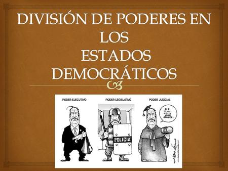 DIVISIÓN DE PODERES EN LOS ESTADOS DEMOCRÁTICOS