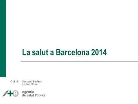 La salut a Barcelona 2014. Els determinants de la salut i les desigualtats en salut a les àrees urbanes Continguts: La situació sociodemogràfica L’entorn.