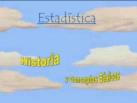 Estadística Historia y Conceptos Básicos.