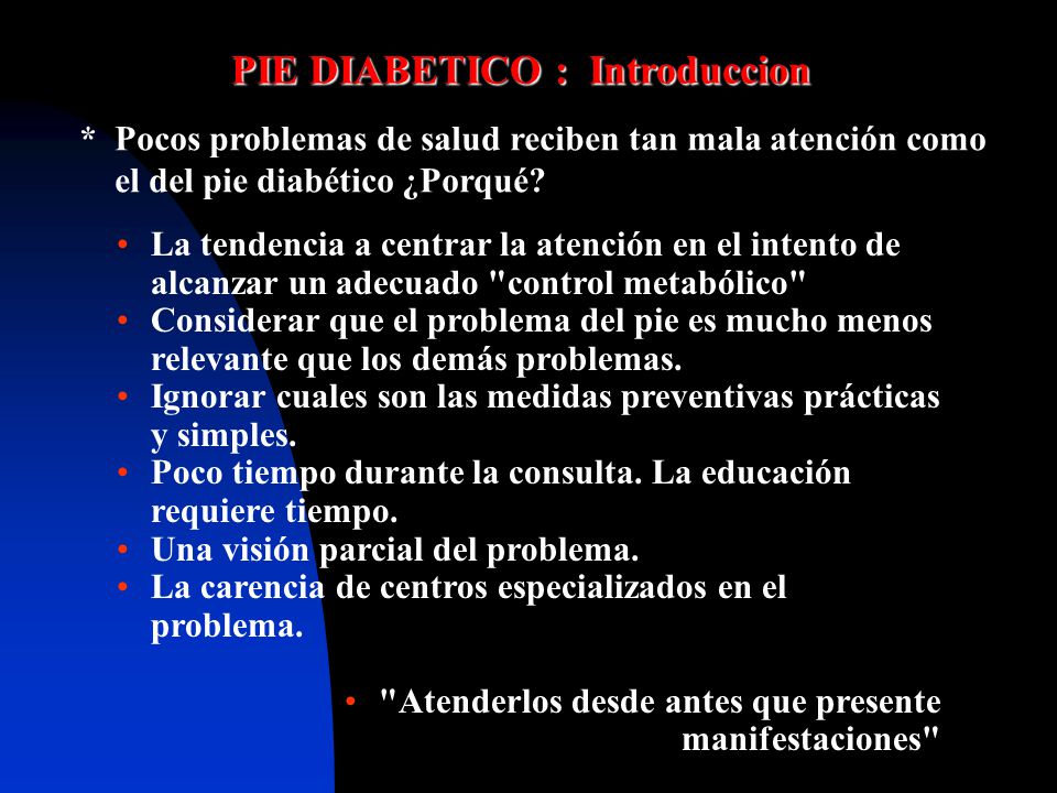PIE DIABETICO: Grave problema medico, social y económico PIE DIABETICO: Grave problema medico, social y económico