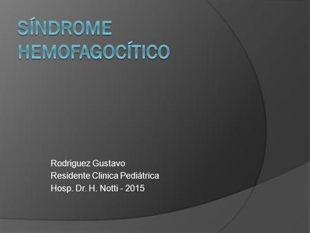 Rodriguez Gustavo Residente Clinica Pediátrica Hosp. Dr. H. Notti - 2015.