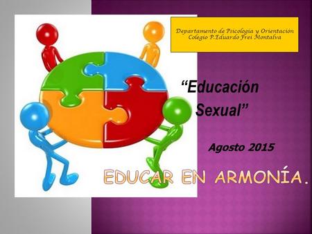 “Educación Sexual” Educar en Armonía. Agosto 2015