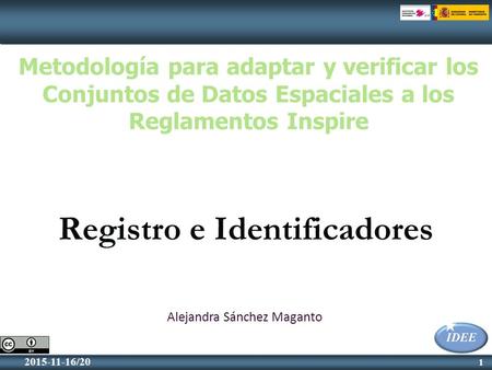 1 2015-11-16/20 1 Registro e Identificadores Alejandra Sánchez Maganto.