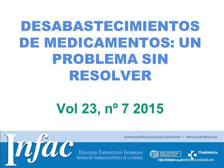 DESABASTECIMIENTOS DE MEDICAMENTOS: UN PROBLEMA SIN RESOLVER Vol 23, nº 7 2015.