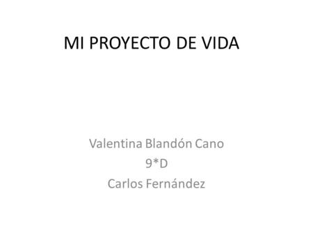Valentina Blandón Cano 9*D Carlos Fernández