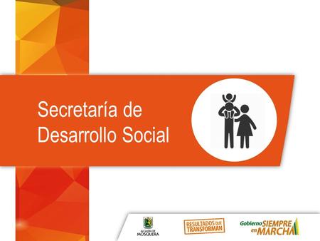 EVALUACIÓN Y SEGUIMIENTO Secretaría de Desarrollo Social.