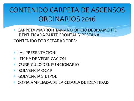 CONTENIDO CARPETA DE ASCENSOS ORDINARIOS 2016